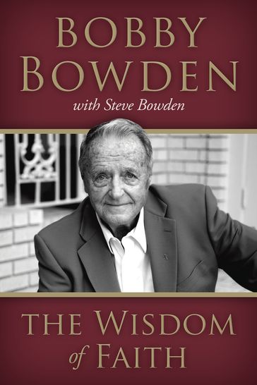 The Wisdom of Faith - Bobby Bowden - Steve Bowden