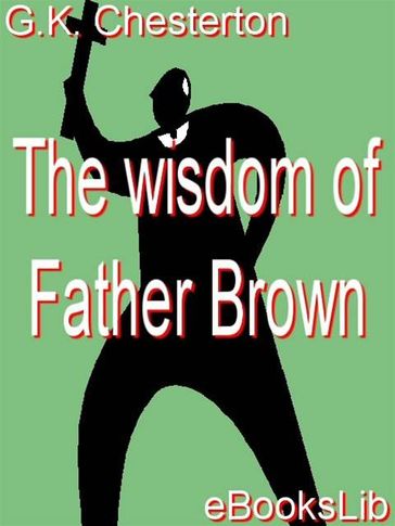 The Wisdom of Father Brown - EbooksLib