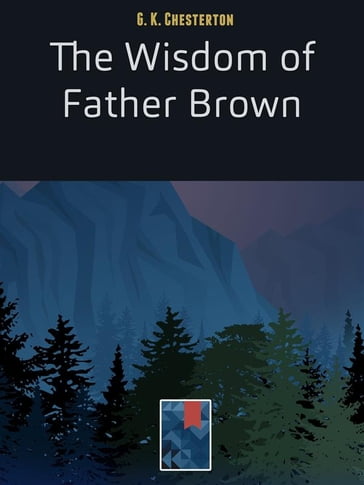 The Wisdom of Father Brown - G. K. Chesterton