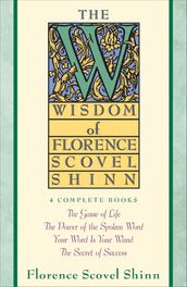 The Wisdom of Florence Scovel Shinn