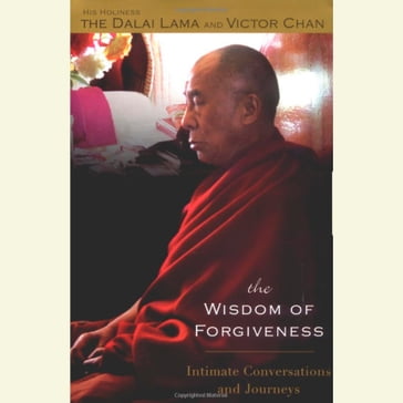 The Wisdom of Forgiveness - Victor Chan - H. H. Dalai Lama