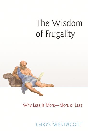 The Wisdom of Frugality - Emrys Westacott
