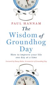 The Wisdom of Groundhog Day