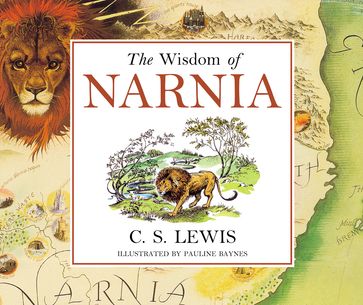 The Wisdom of Narnia - C. S. Lewis