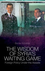 The Wisdom of Syria s Waiting Game