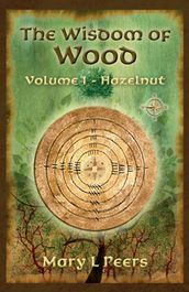 The Wisdom of Wood, Volume 1 - Hazelnut
