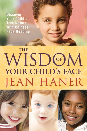 The Wisdom of Your Child's Face - Jean Haner