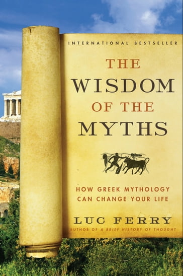 The Wisdom of the Myths - Luc Ferry