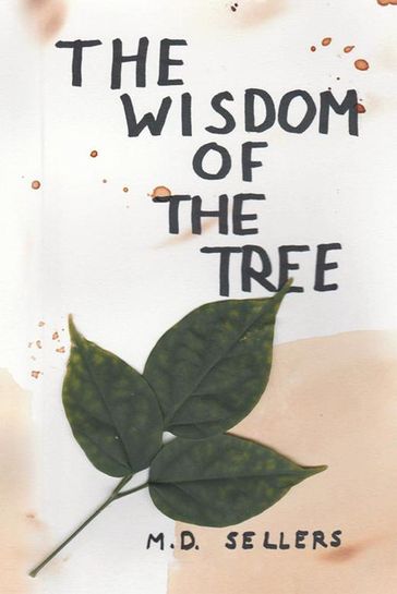 The Wisdom of the Tree - M. D. Sellers