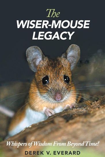 The Wiser-Mouse Legacy - Derek V. Everard
