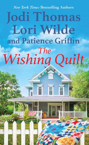 The Wishing Quilt - Jodi Thomas - Lori Wilde - Patience Griffin