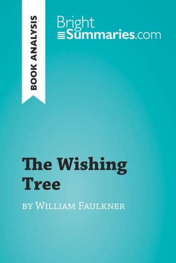 The Wishing Tree by William Faulkner (Book Analysis) - Bright Summaries