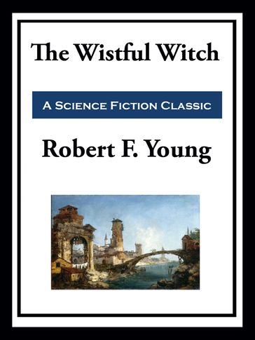 The Wistful Witch - Robert F. Young