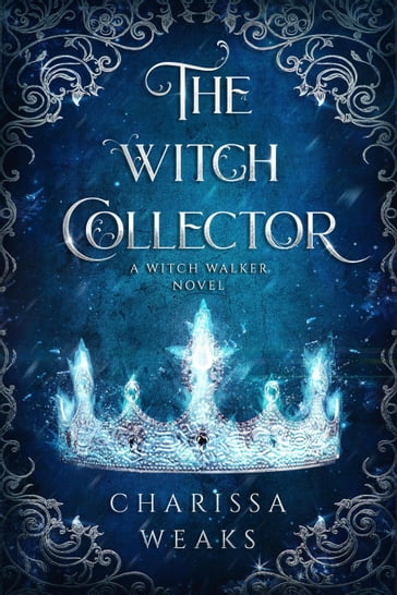 The Witch Collector - Charissa Weaks