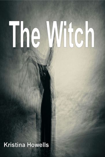 The Witch - Kristina Howells