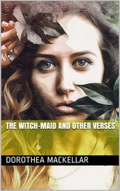 The Witch-Maid and other verses