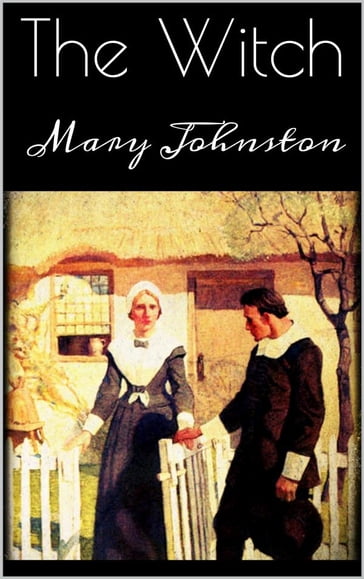 The Witch, - Mary Johnston