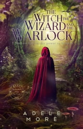 The Witch The Wizard and The Warlock Book 1 Saving The Witch