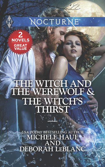 The Witch and the Werewolf & The Witch's Thirst - Deborah LeBlanc - Michele Hauf