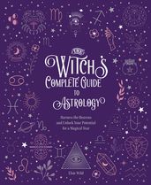 The Witch s Complete Guide to Astrology