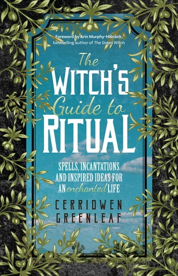 The Witch's Guide to Ritual - Cerridwen Greenleaf