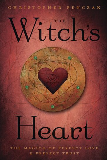 The Witch's Heart - Christopher Penczak