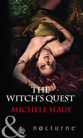 The Witch s Quest (The Decadent Dames, Book 2) (Mills & Boon Nocturne)