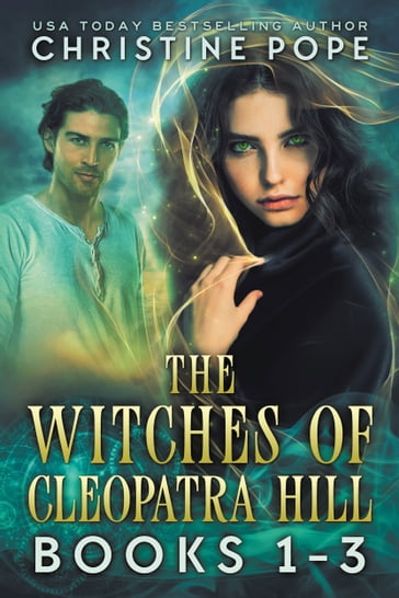 The Witches of Cleopatra Hill, Books 1-3 - Christine Pope