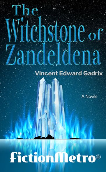 The Witchstone of Zandeldena - Vincent Edward Gadrix