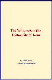 The Witnesses to the Historicity of Jesus