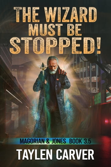 The Wizard Must Be Stopped! - Taylen Carver