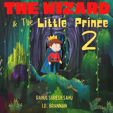 The Wizard and The Little Prince 2!! - Rahul Suresh Sahu - I.W. Brannan