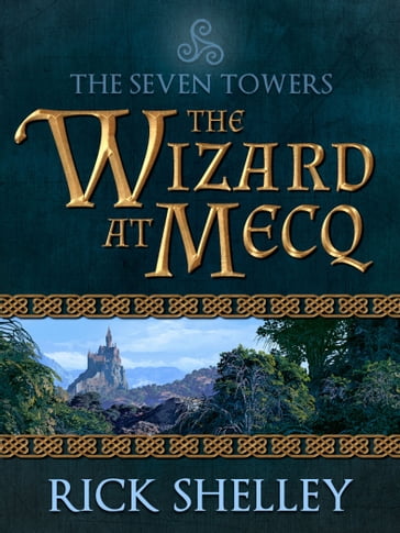 The Wizard at Mecq - Rick Shelley