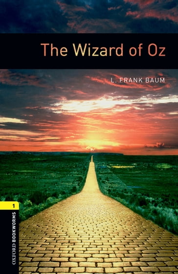 The Wizard of Oz Level 1 Oxford Bookworms Library - Lyman Frank Baum