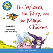 The Wizard, the Fairy, and the Magic Chicken (Read-Aloud)