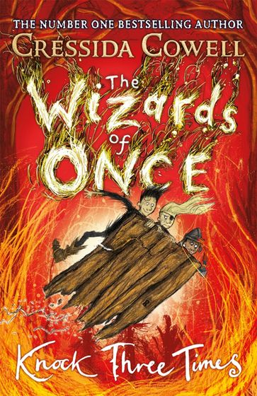 The Wizards of Once: Knock Three Times - Cressida Cowell