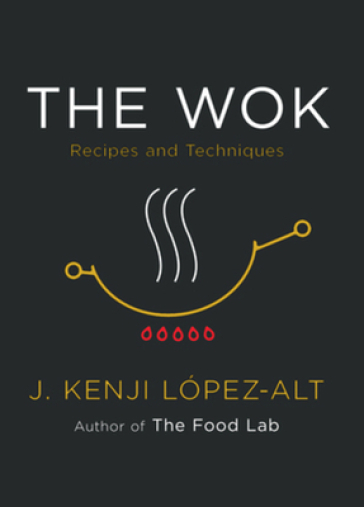The Wok - J. Kenji Lopez Alt