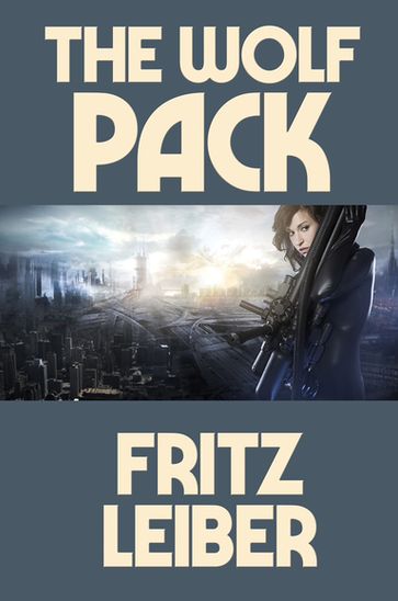 The Wolf Pack - Fritz Leiber