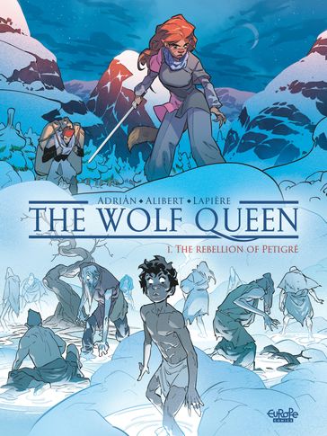 The Wolf Queen - Volume 1 - The Rebellion of Petigré - Denis Lapière - Émilie Alibert