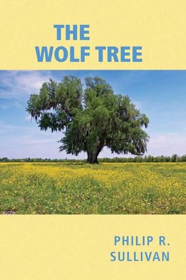 The Wolf Tree - Philip R. Sullivan