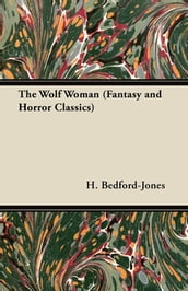 The Wolf Woman (Fantasy and Horror Classics)