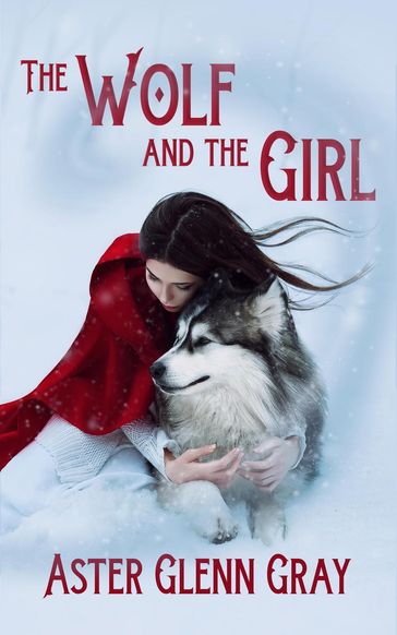 The Wolf and the Girl - Aster Glenn Gray