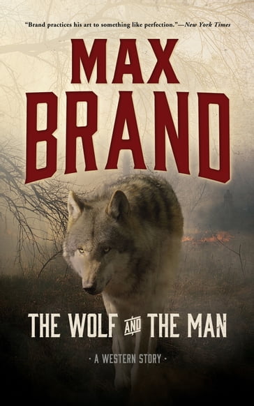 The Wolf and the Man - Max Brand