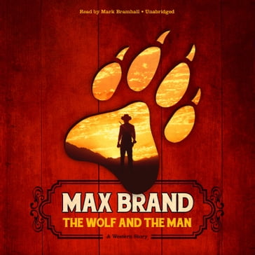 The Wolf and the Man - Max Brand