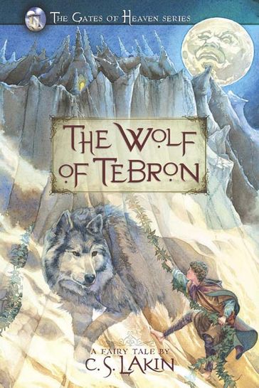 The Wolf of Tebron - C. S. Lakin