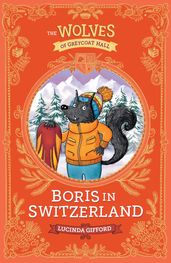 The Wolves of Greycoat Hall: Boris in Switzerland