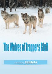 The Wolves of Trapper s Bluff
