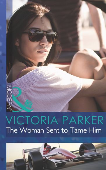 The Woman Sent to Tame Him (Mills & Boon Modern) - Victoria Parker