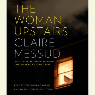 The Woman Upstairs - Claire Messud