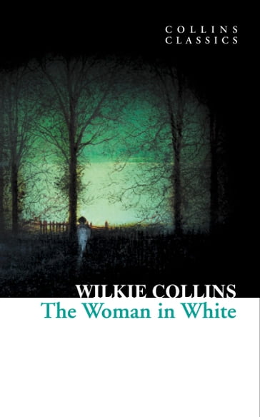 The Woman in White (Collins Classics) - Collins Wilkie